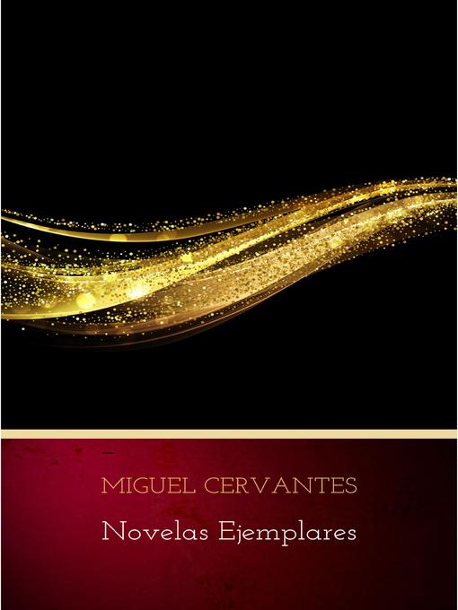 Title details for Novelas Ejemplares by Miguel Cervantes - Wait list